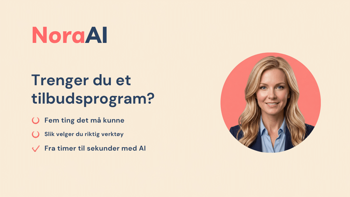 Tilbudsprogram: Nora fra Nora AI forklarer hvordan du velger riktig verktøy for å lage tilbud